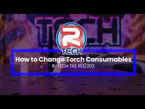 R-Tech TIG 163/203 DC - How To Change Consumables