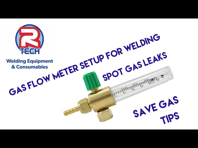 Gas flow meter setup for welding -  Save gas - Tips for gas leak checking