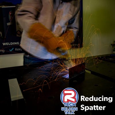 Welding Talk - Reducing Spatter in MIG Welding