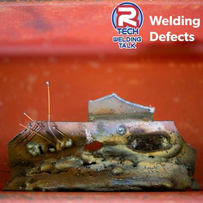 Welding Talk - Welding Defects